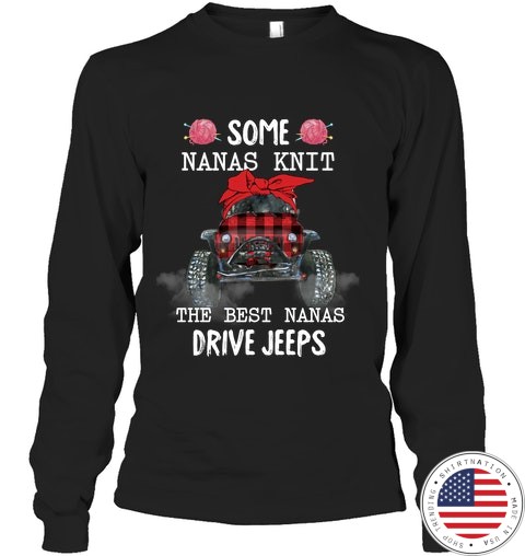 Some Nanas Knit The Best Nanas Drive Jeeps Shirt4