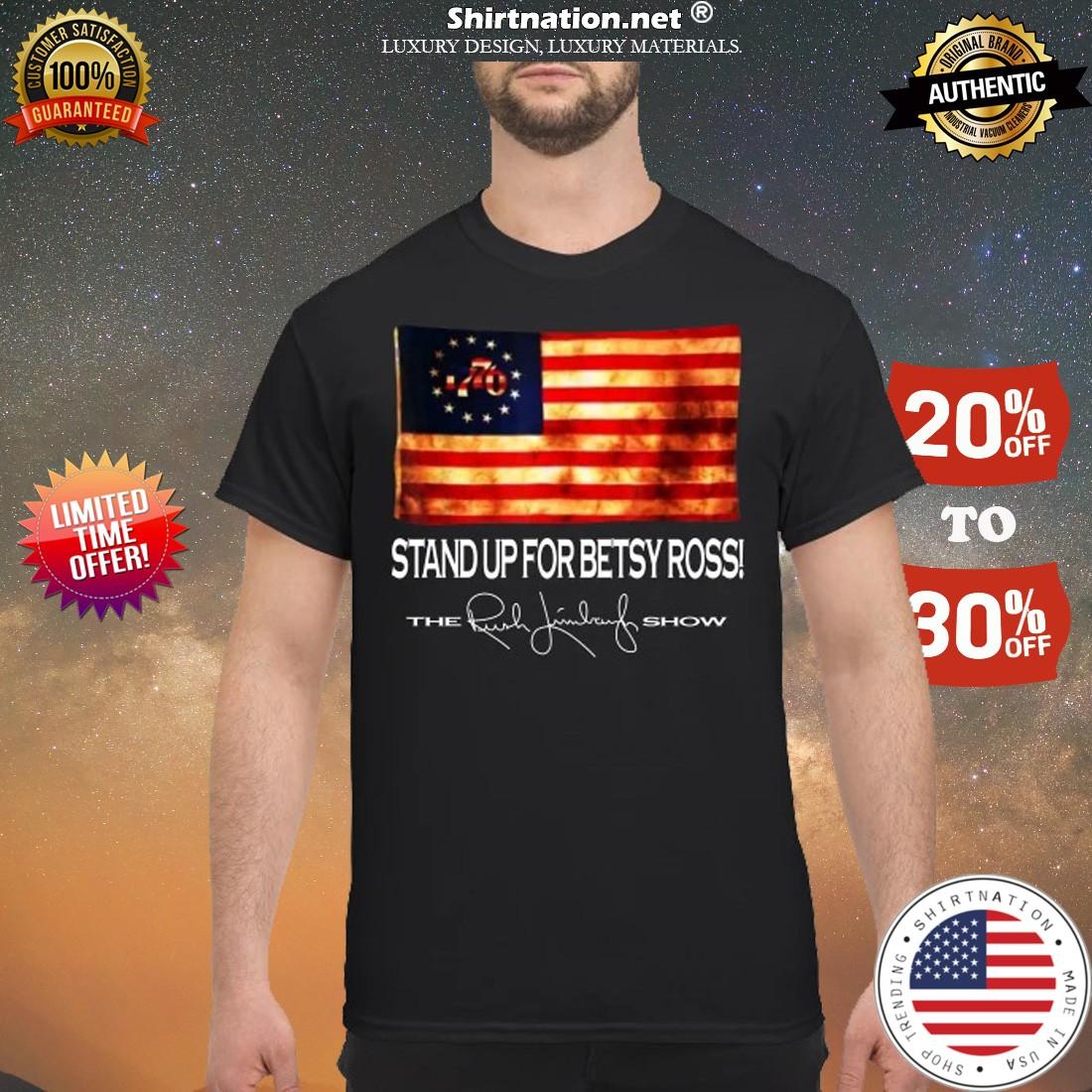 Stand up for Betsy Ross the Rush Limbaugh show shirt