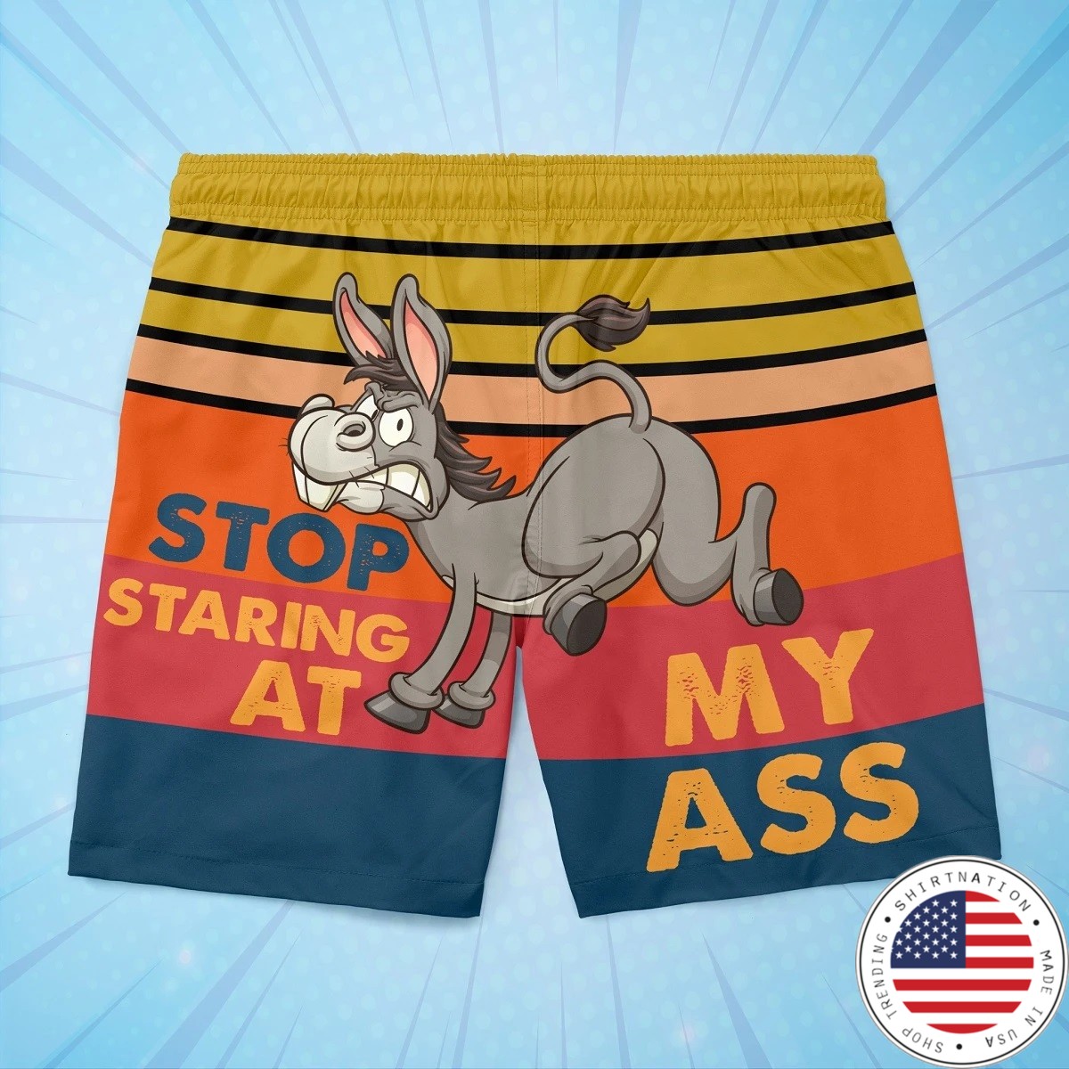Stop staring at my ass beach shorts