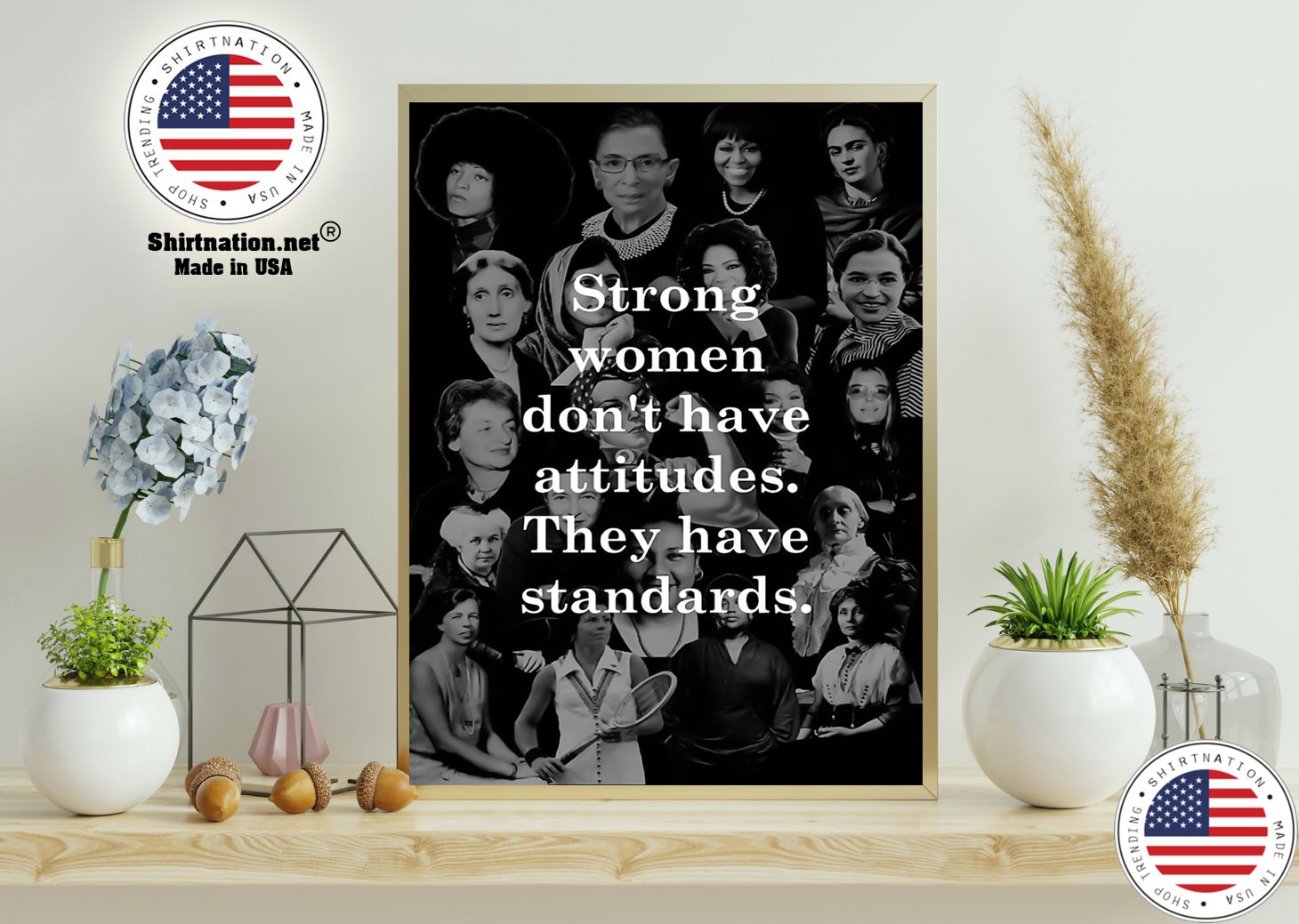 Strong women dont have attitudes they have standards poster 11