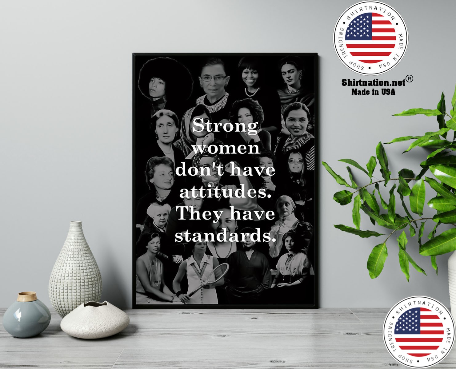 Strong women dont have attitudes they have standards poster 13