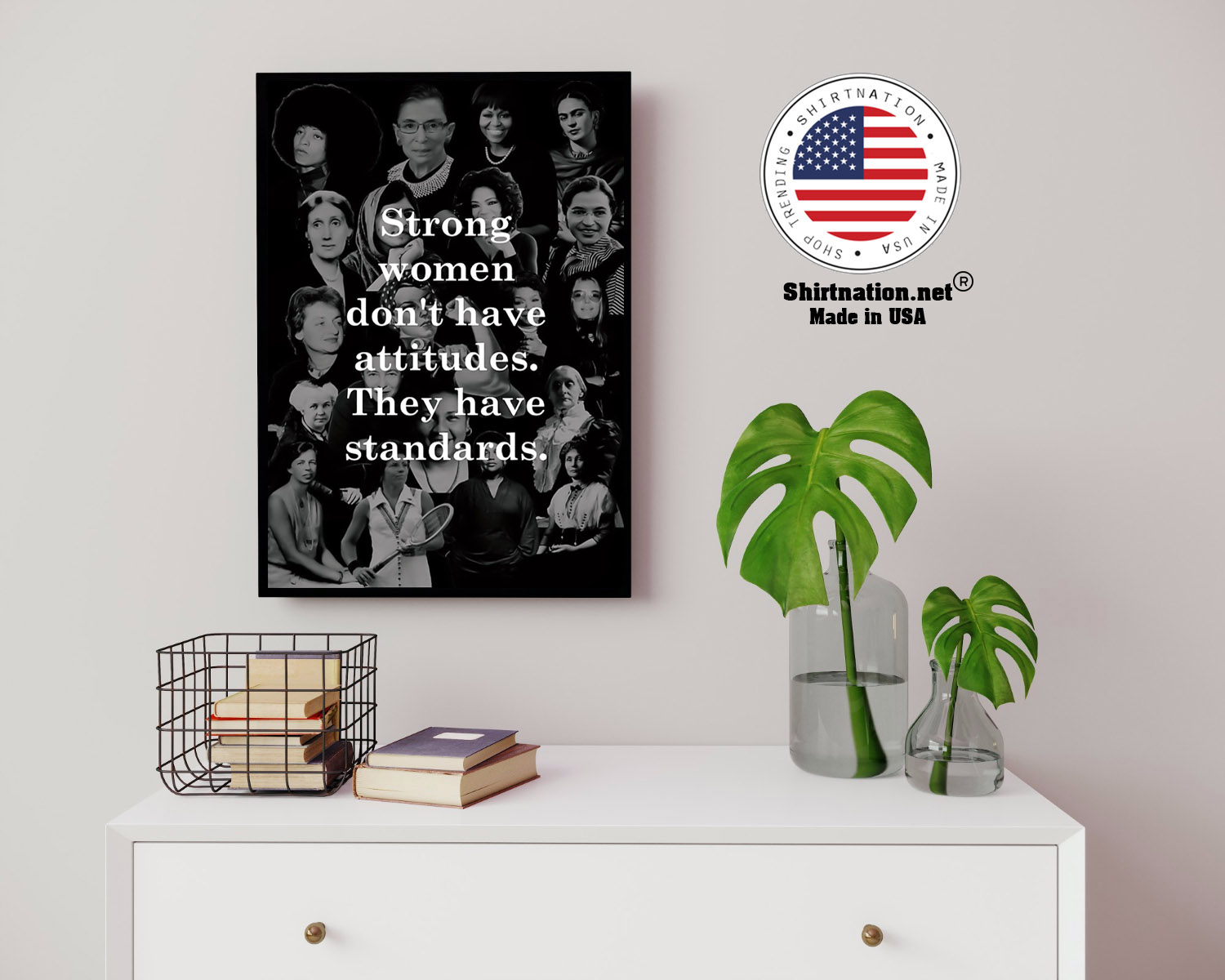 Strong women dont have attitudes they have standards poster 14