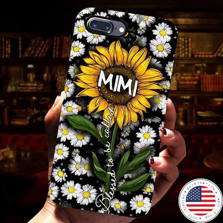 Sunflower Blessed to be called mimi phone case