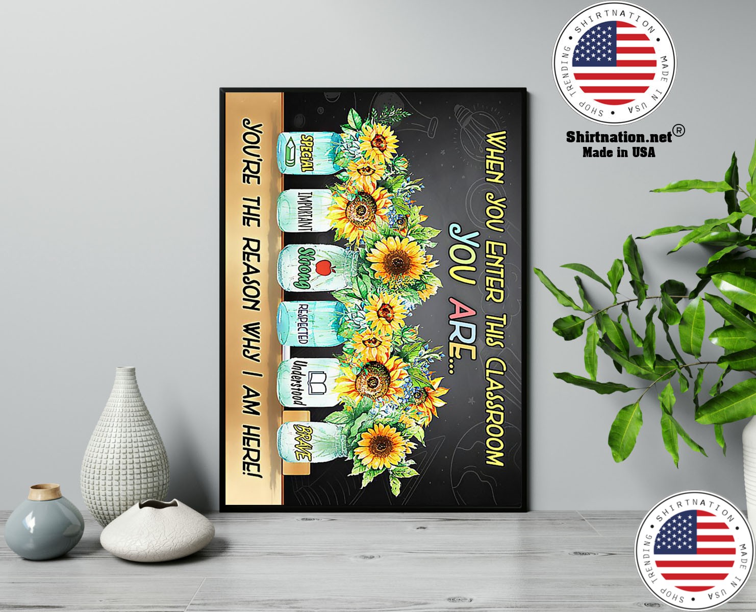 Sunflower when you enter this classroom poster 13