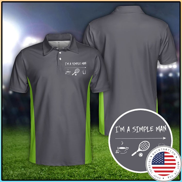 Tennis Im A Simple Man Polo Shirt4