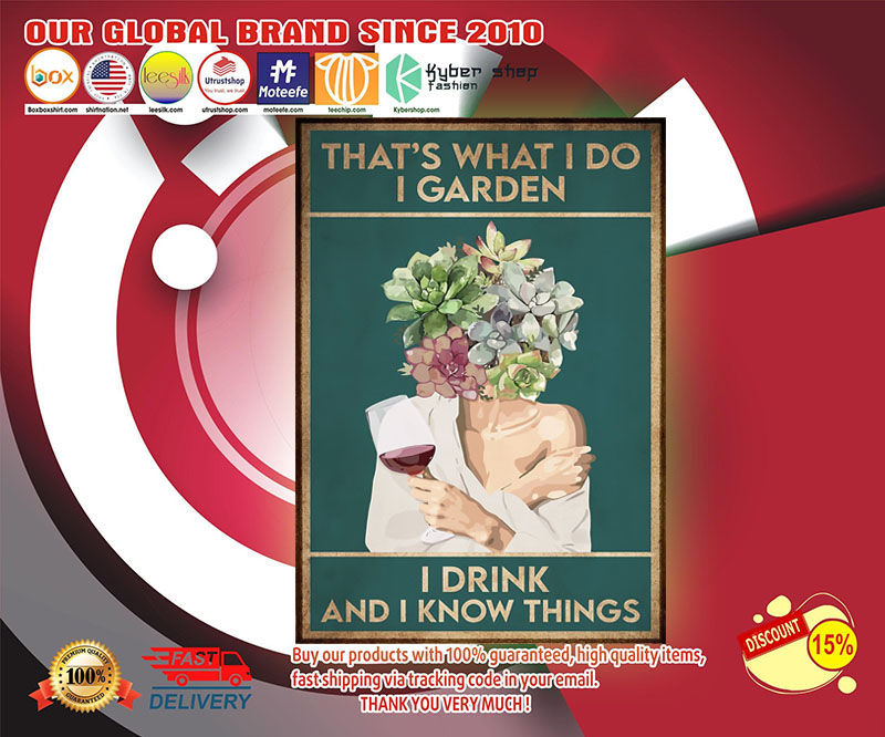 That's what I do I garden I drink an I know things poster