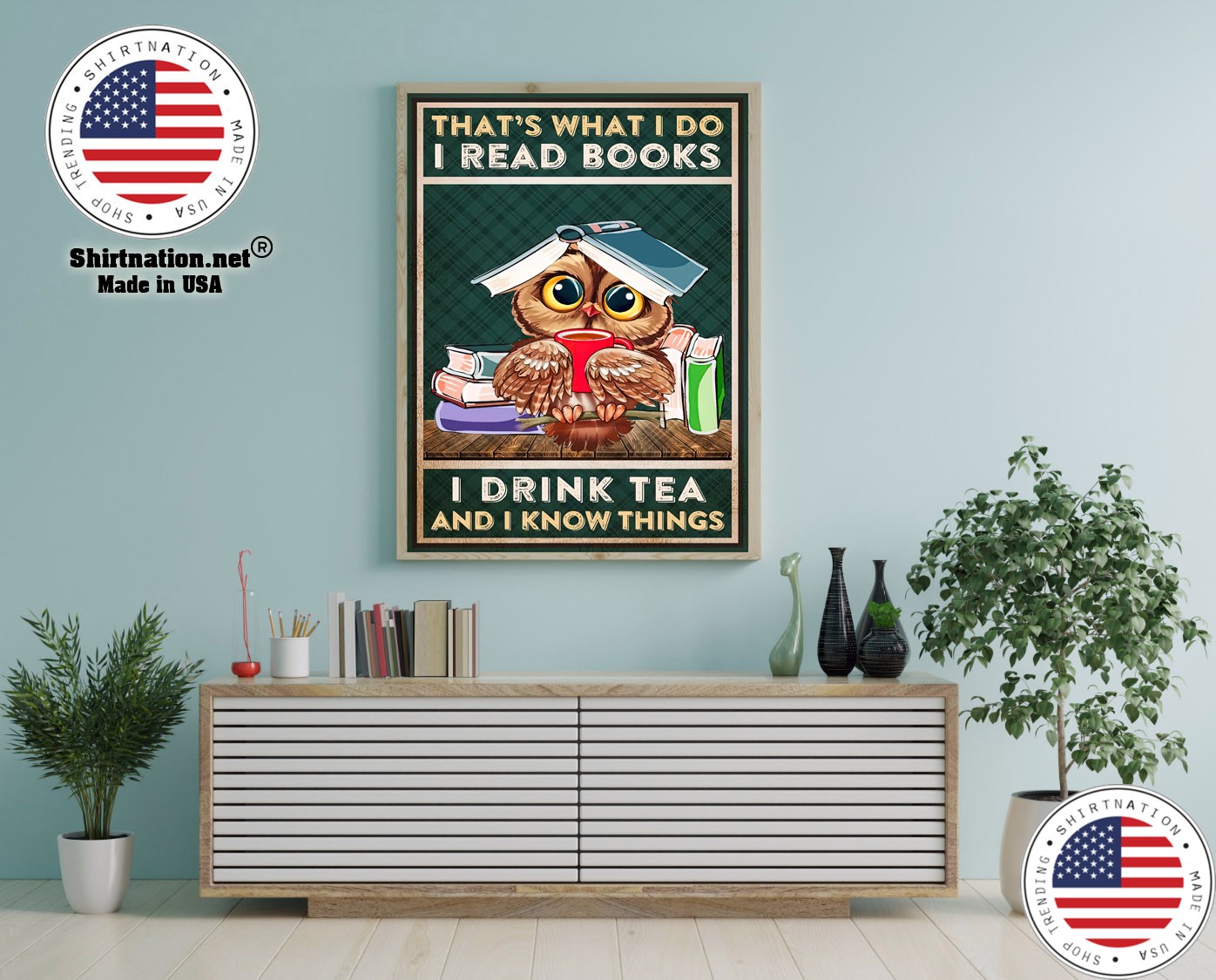 Thats what I do I read books I drink tea and I know things poster 12