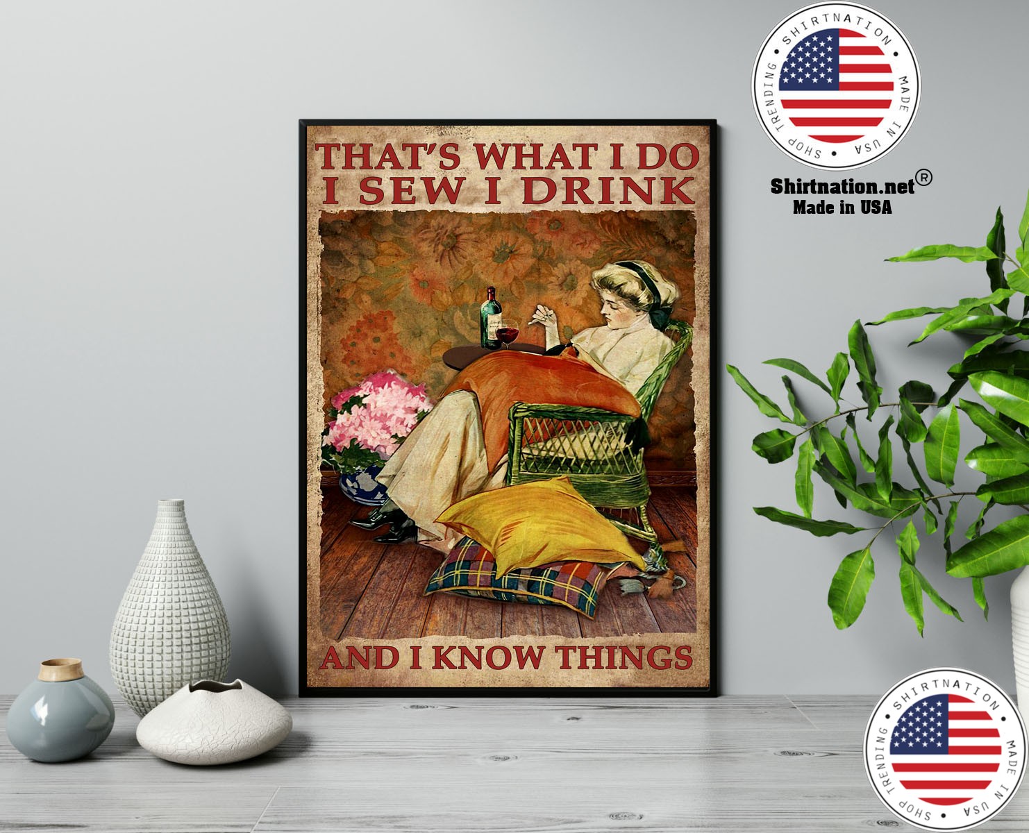 Thats what I do I sew I drink and I know things poster 13 1
