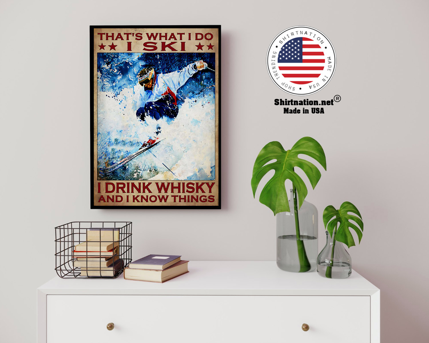 Thats what I do I ski I drink whisky and I know things poster 14