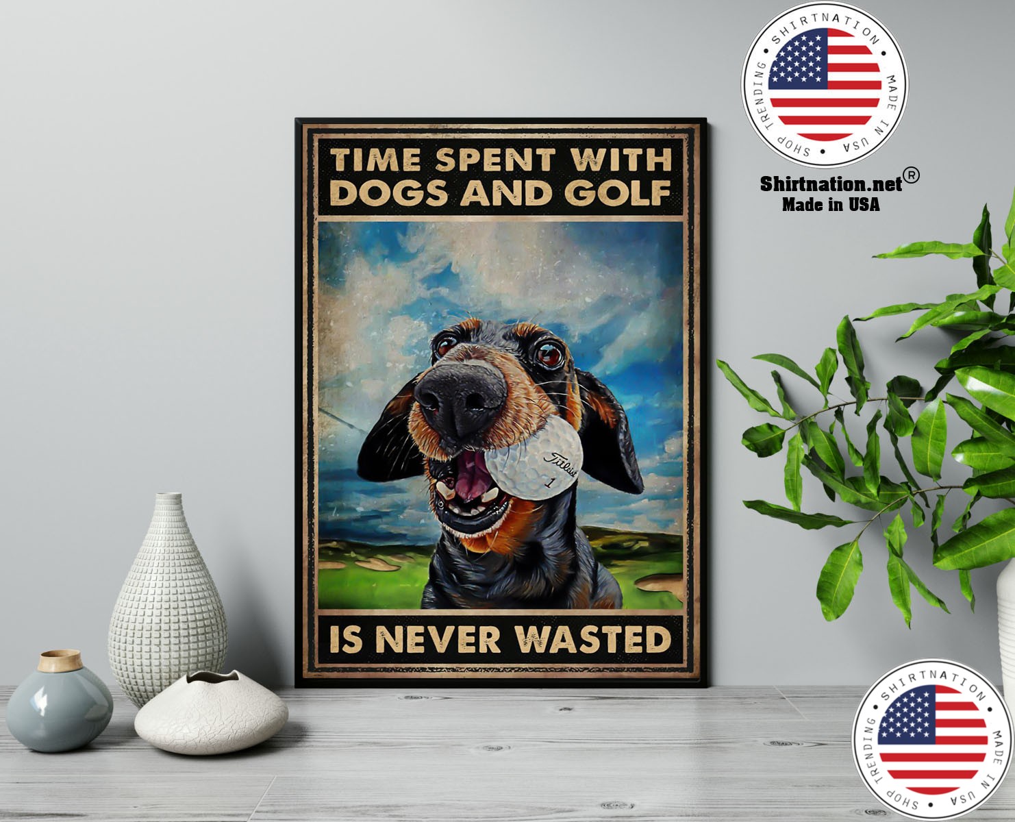 Time spent with dogs and golf is never wasted poster 13 1