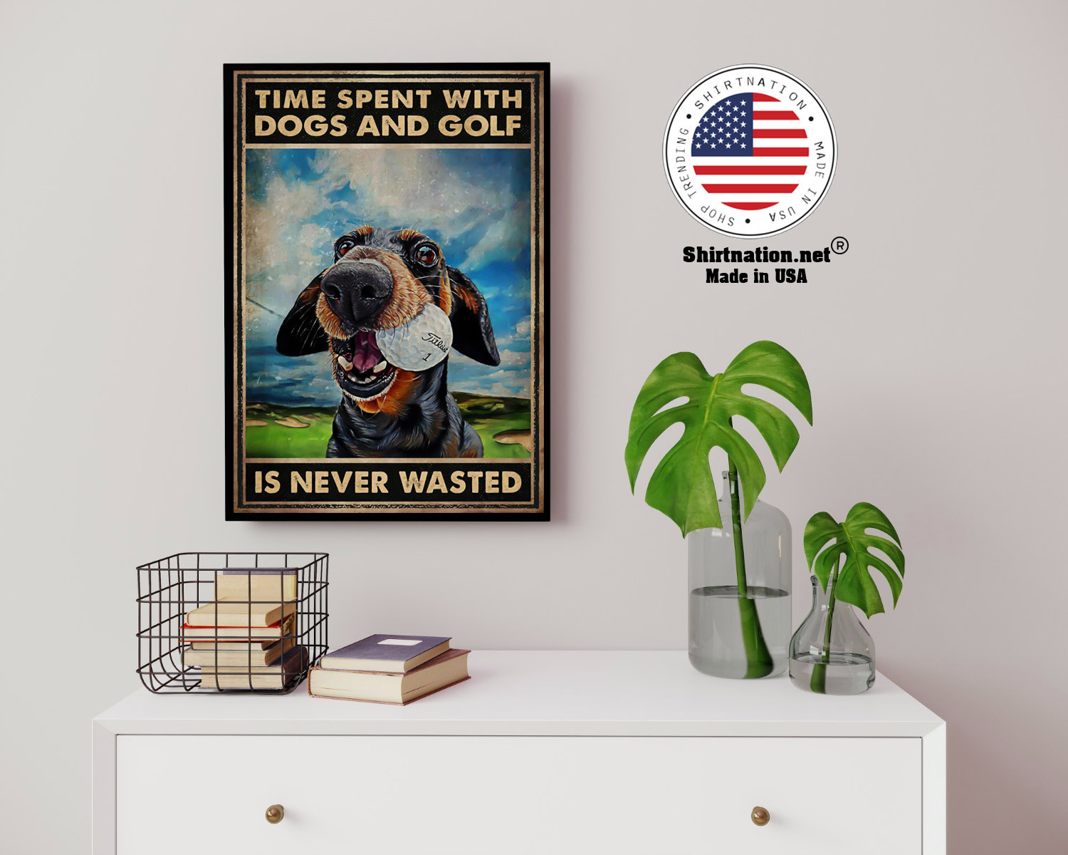 Time spent with dogs and golf is never wasted poster 14 1
