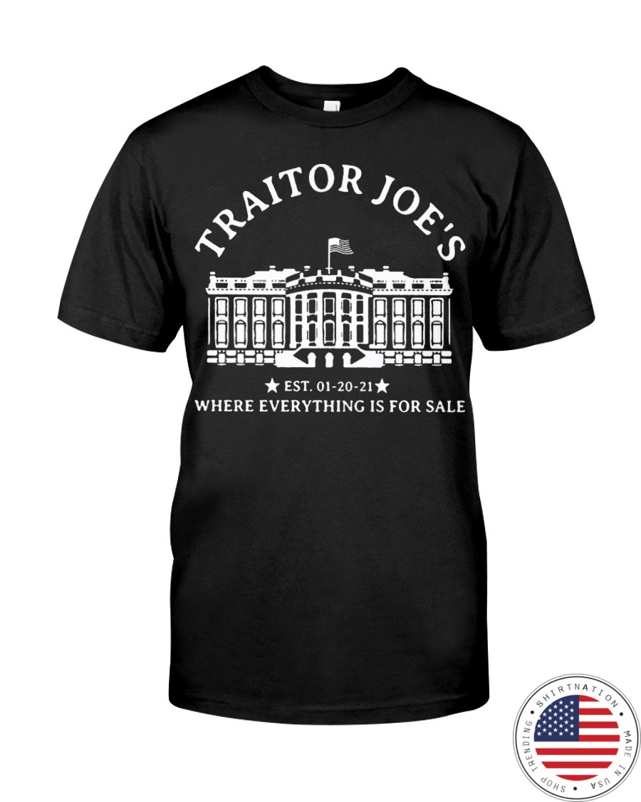 Traitor Joes Est. 01 20 21 Where Everything Is For Sale Shirt as