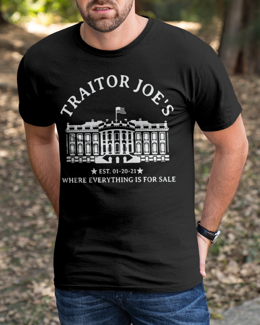 Traitor Joes Est. 01 20 21 Where Everything Is For Sale Shirt3