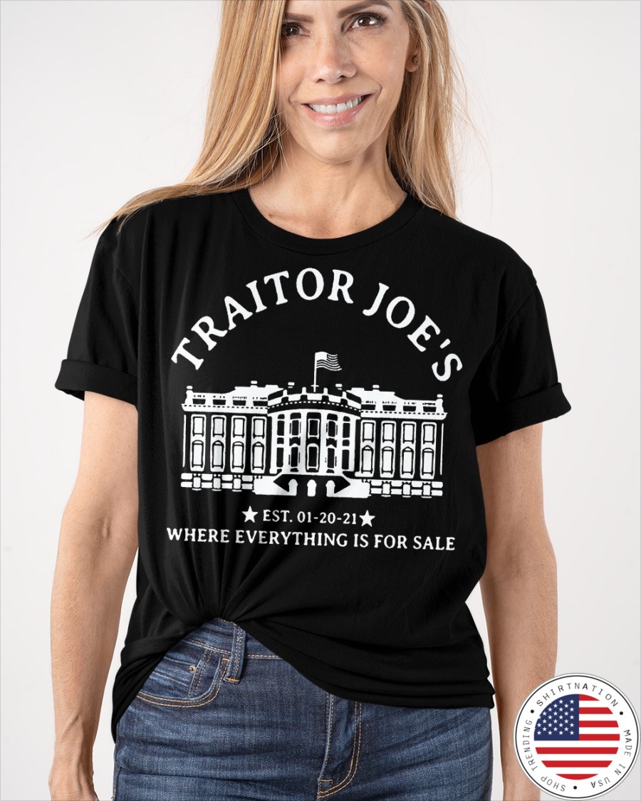 Traitor Joes Est. 01 20 21 Where Everything Is For Sale Shirt5