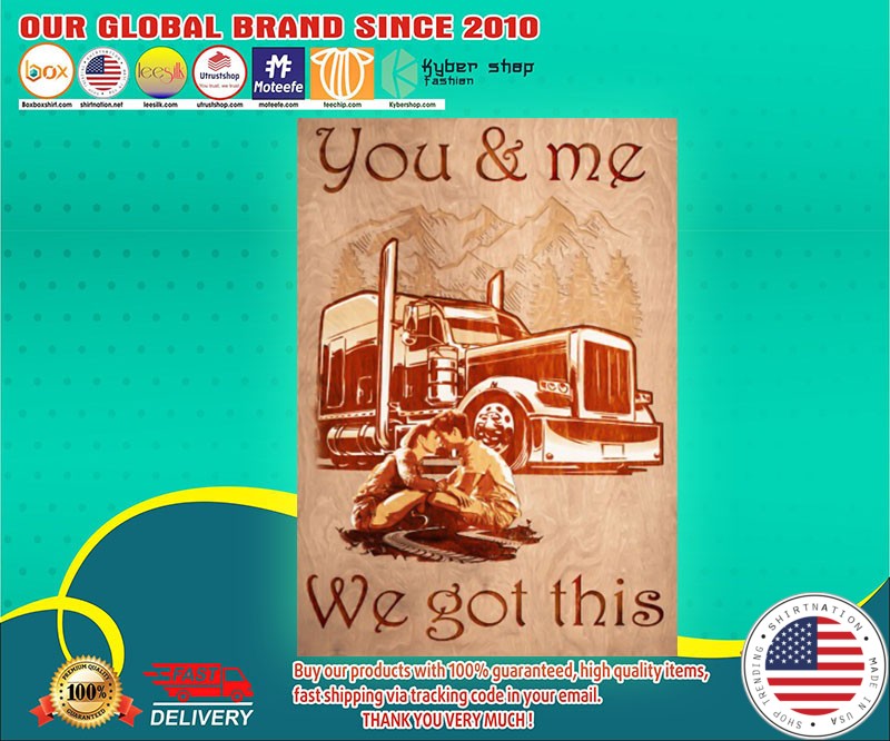 Truck You and me we got this poster