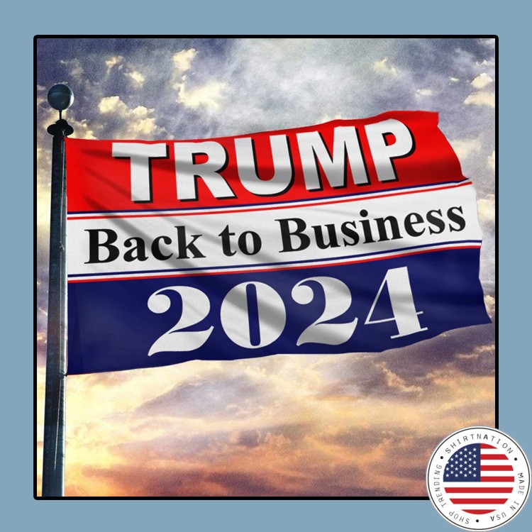 Trump Back to Business Flag1