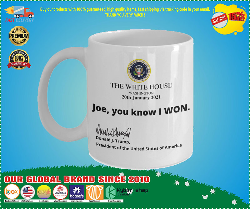 Trump the white house Joe I know you won mug 1