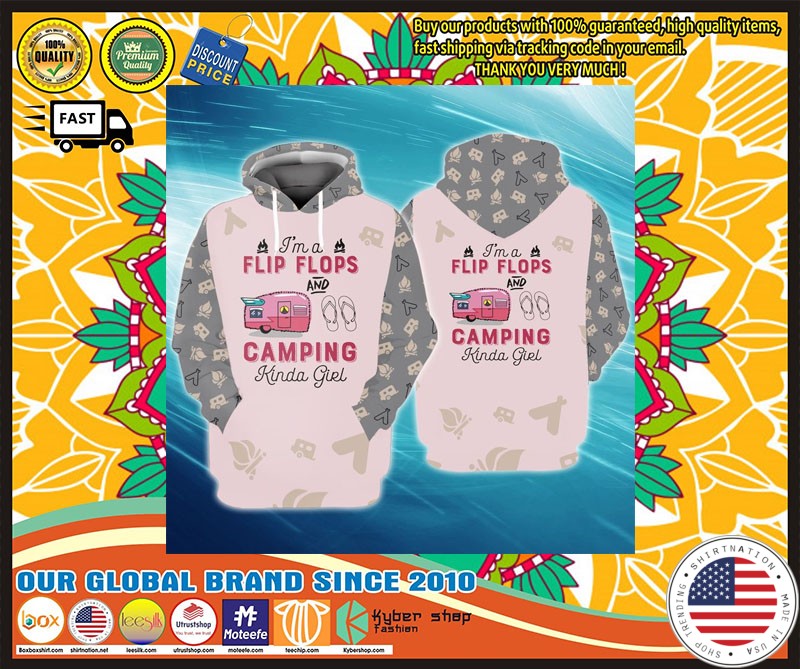 Im a flip flop and camping kinda girl 3D hoodie