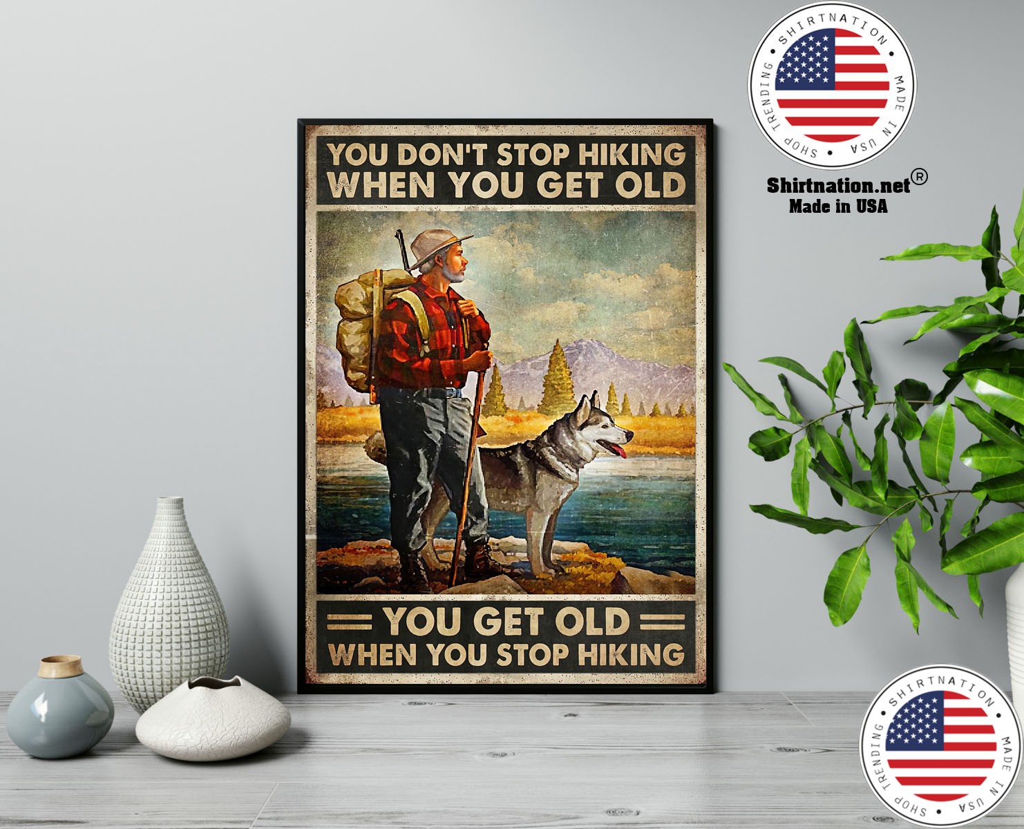 You dont stop hiking when you get old poster 13