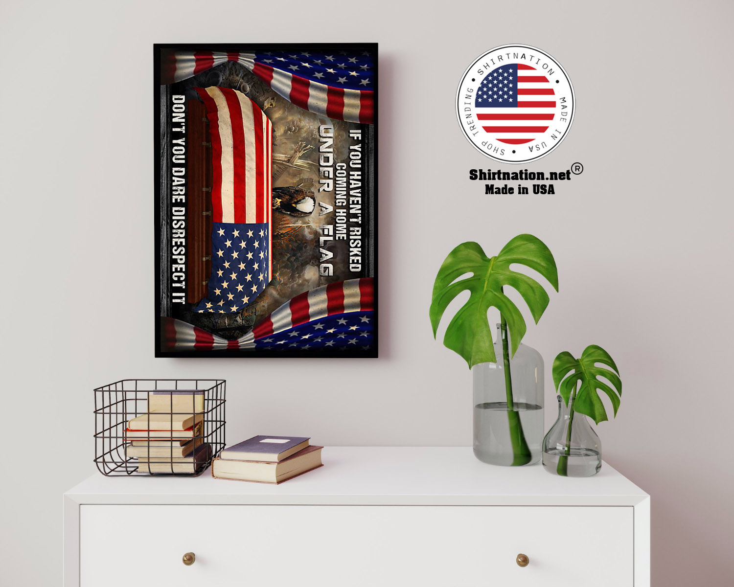 Veteran If you havent risked coming home under a flag poster 14