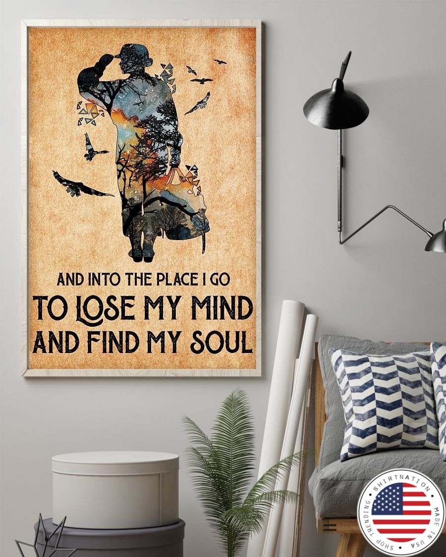 Veteran and into the place I go to lose my mind and find my soul poster