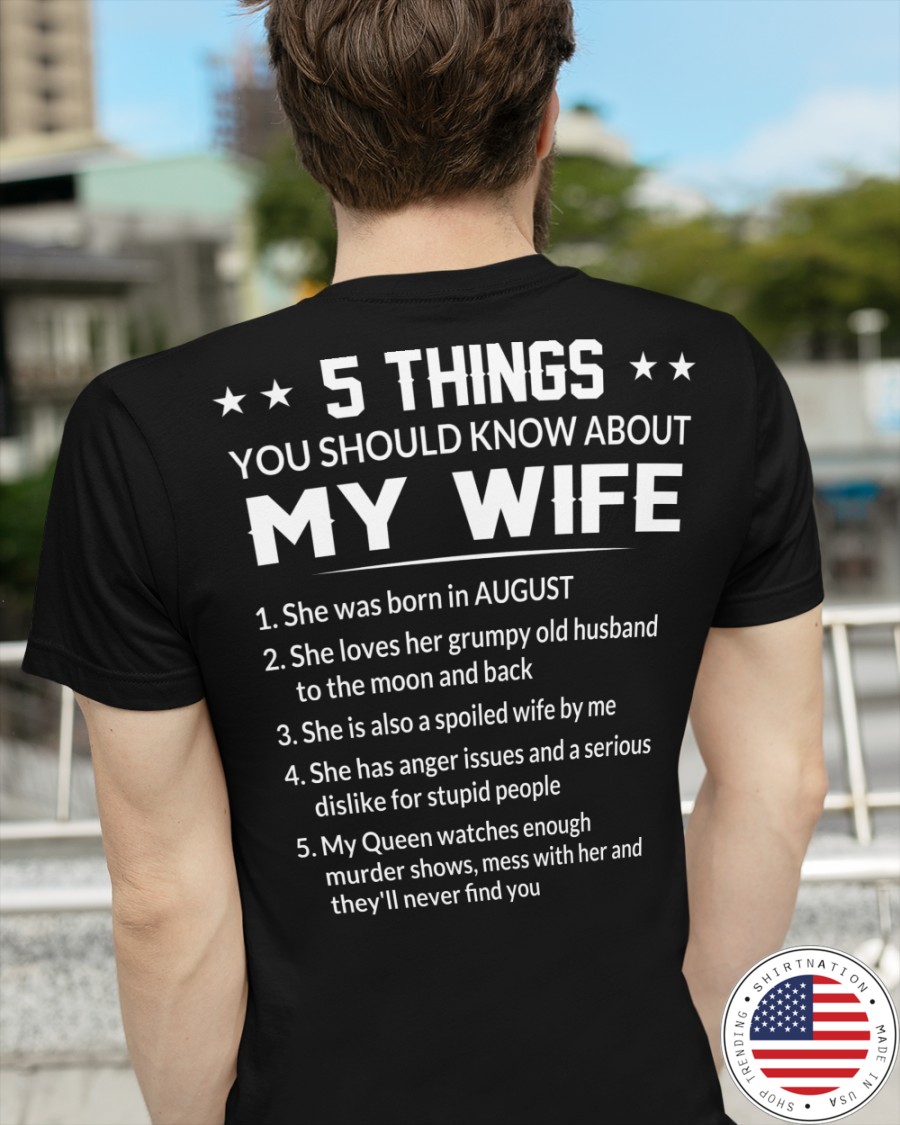 5 Things You Should Know About My Wife She was born in August Shirt4