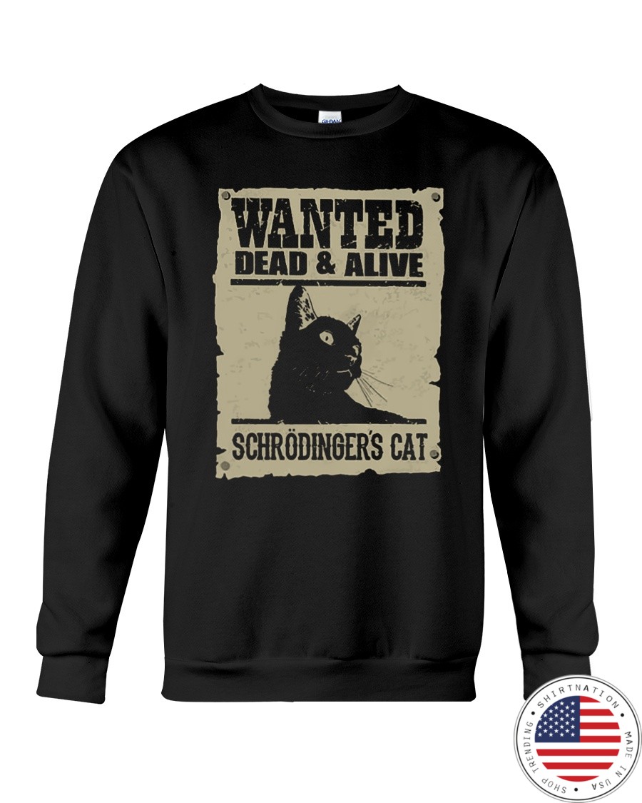 Wanted Dead And Alive Schrodingers Cat Shirt6