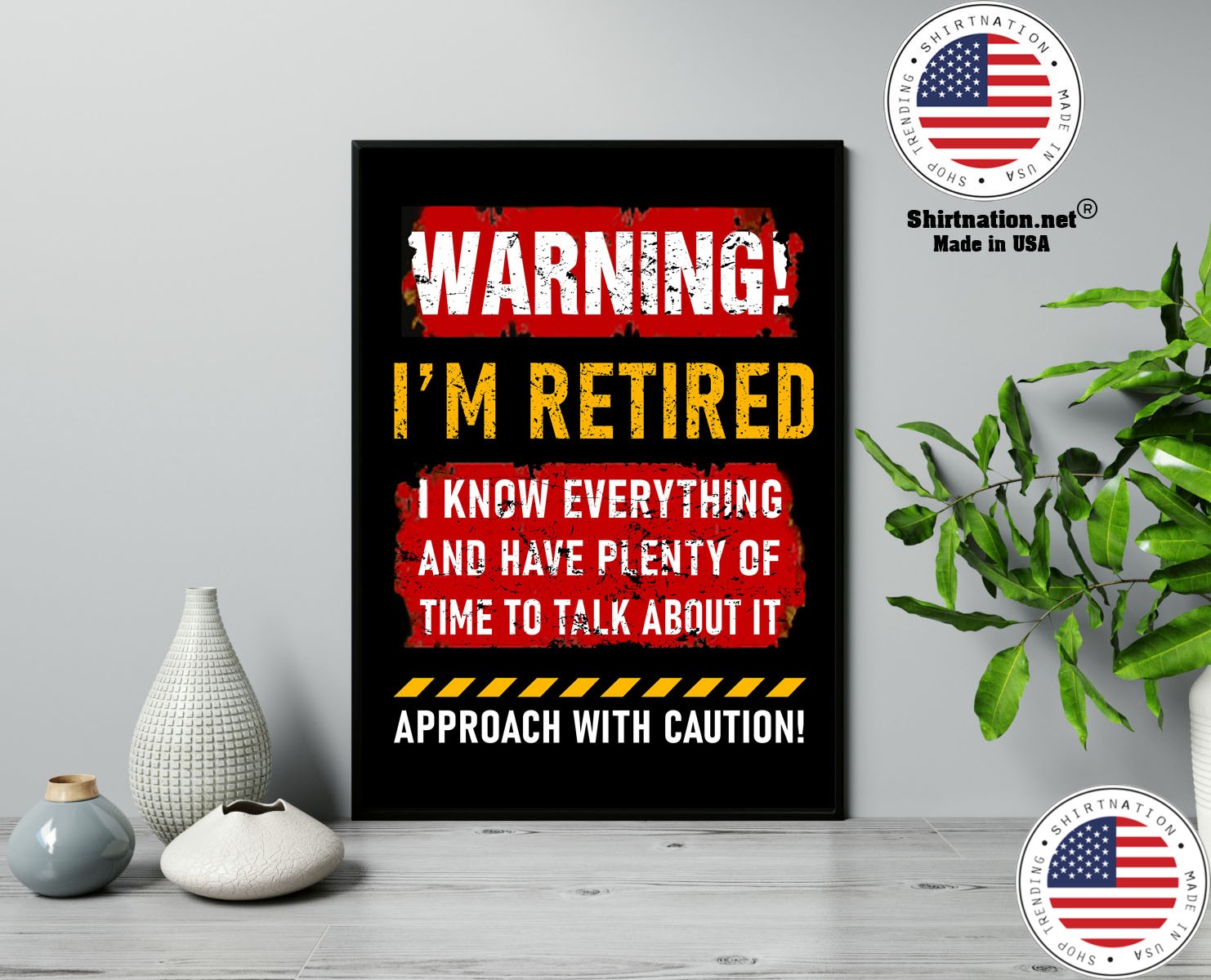 Warning im retired I know everything and have plenty of time to talk about it poster 13
