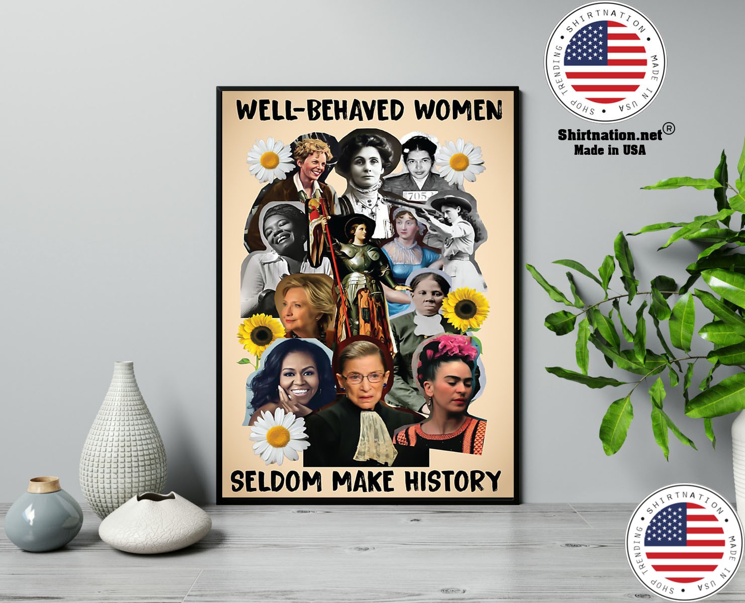 Well behaved women seldom make history poster 13