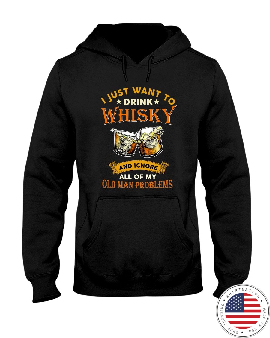 Wine Just Want To Drink Whisky And Knore All Of My Old Man Problems Shirt6