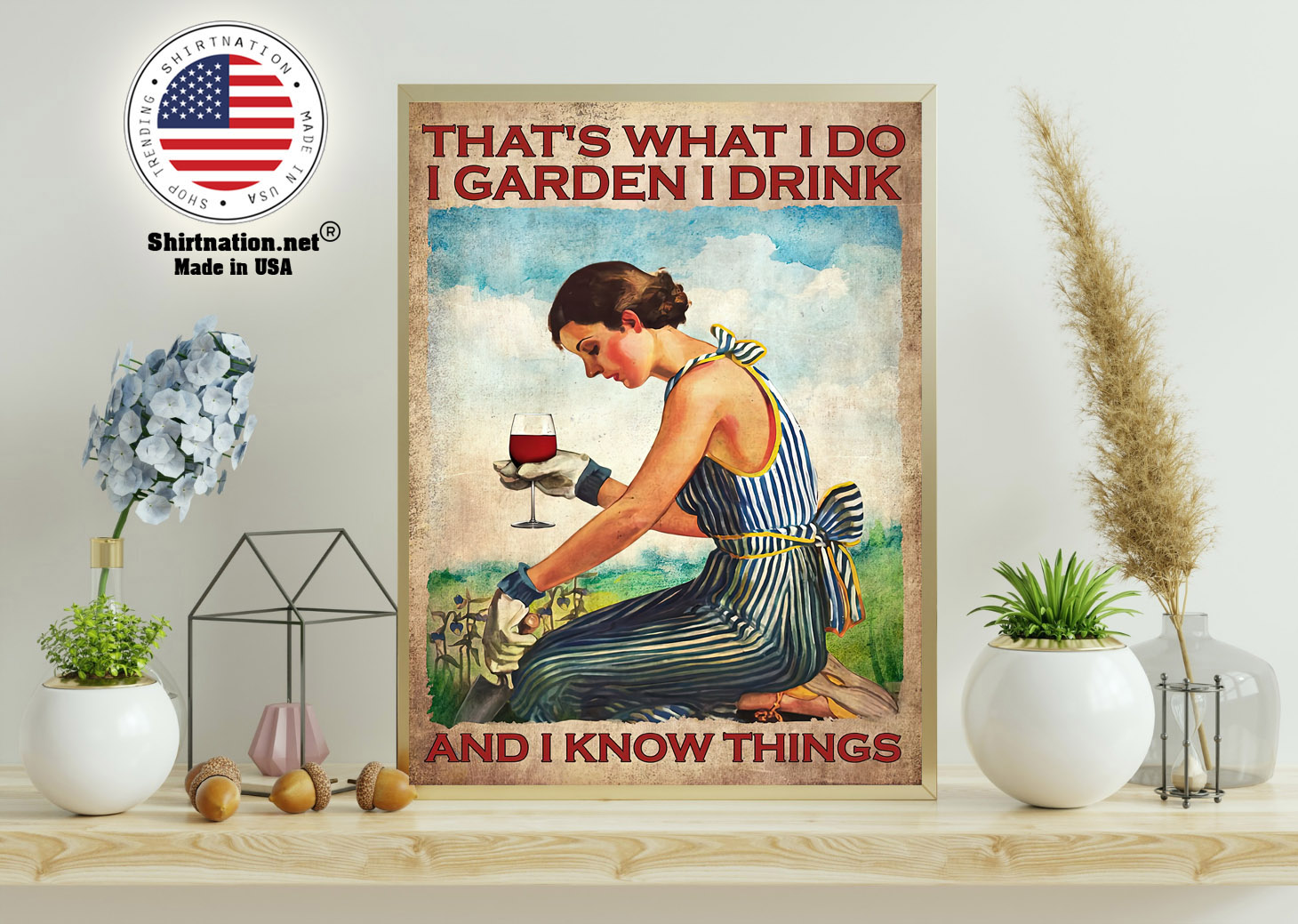 Wine Thats what I do I garden I drink and I know things poster 15