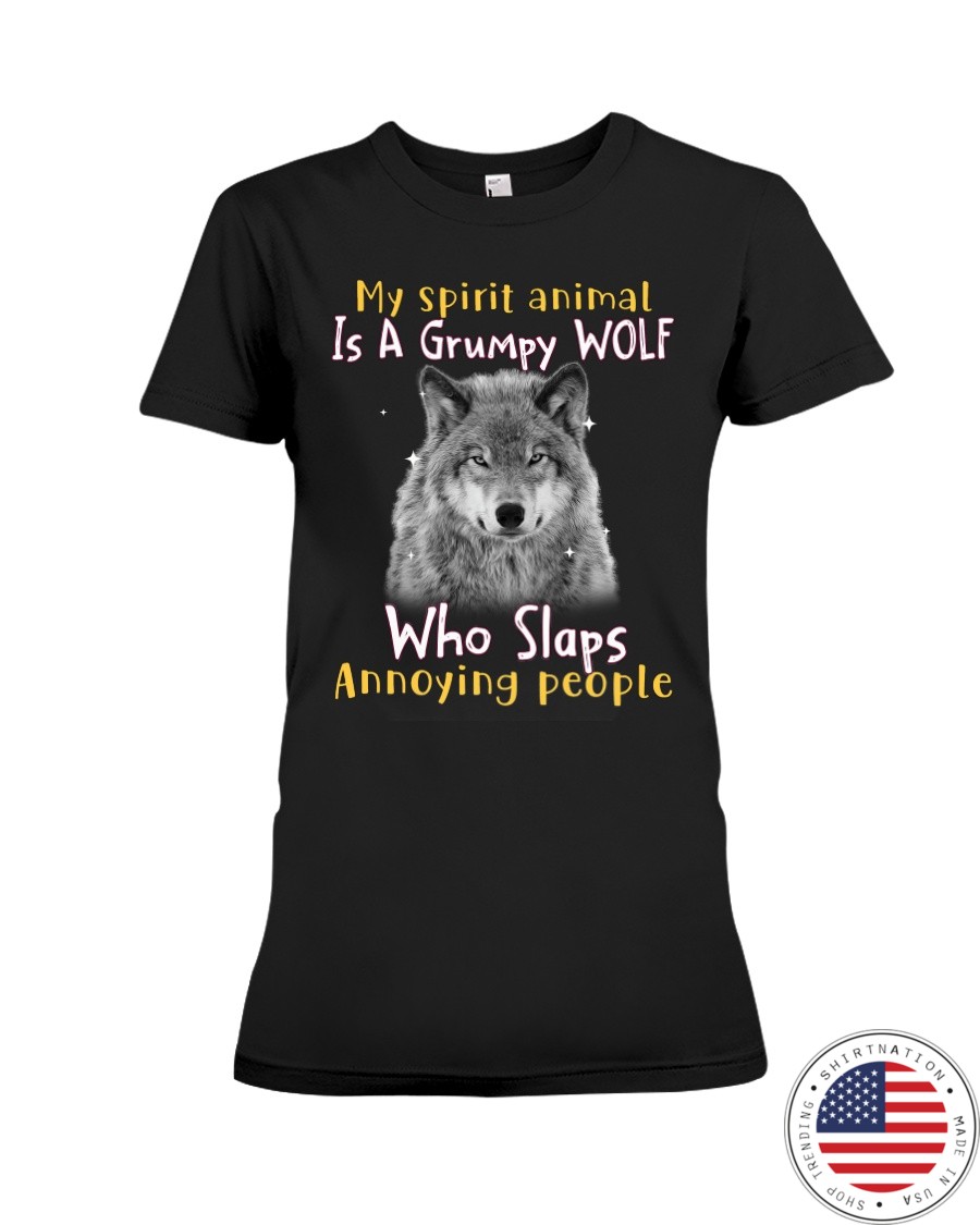 Wolf My Spirit Animal Is A Grumpy Wolf Who Slaps Annoying People Shirt123