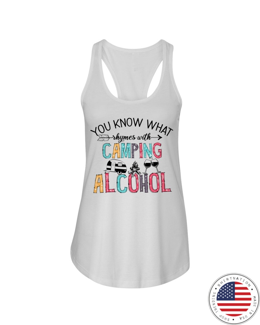 You Know What Camping Alcohol Shirt9