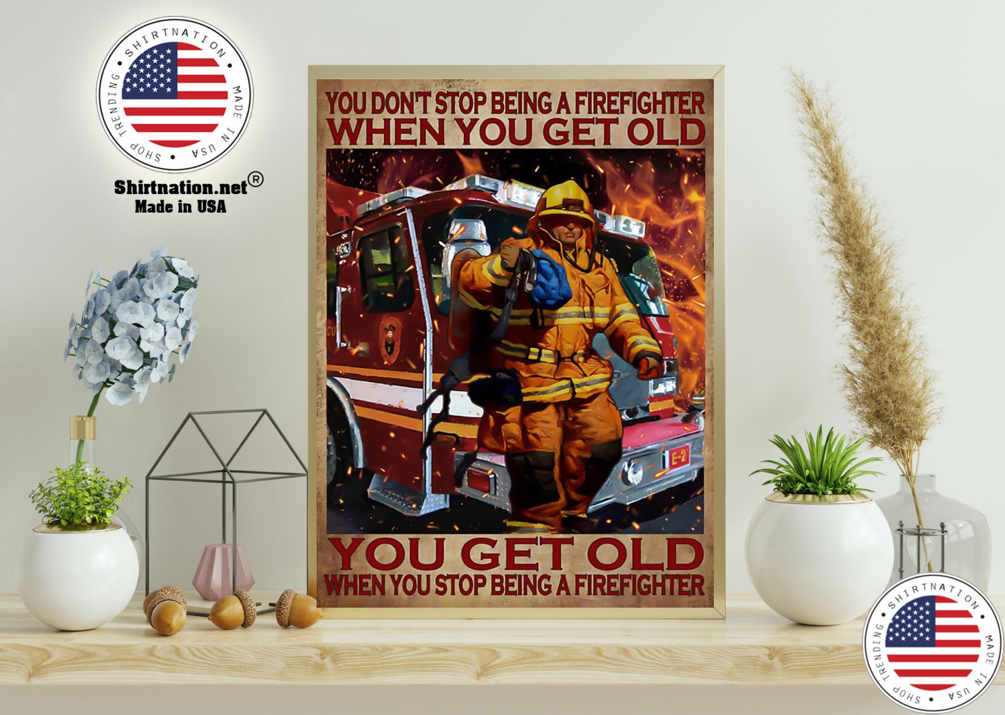 You dont stop being a firefighter when you get old poster 11