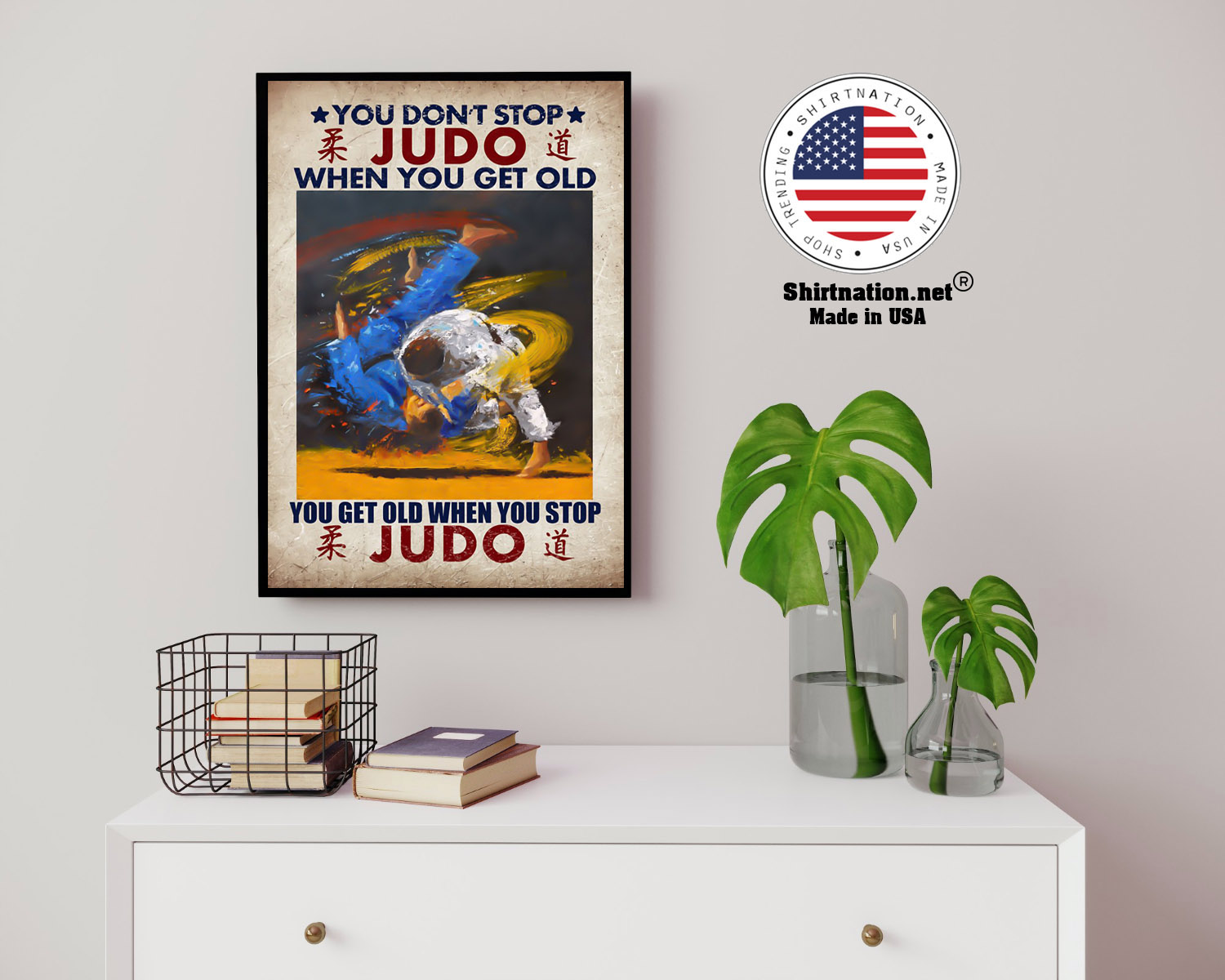 You dont stop judo when you get old canvas poster 14
