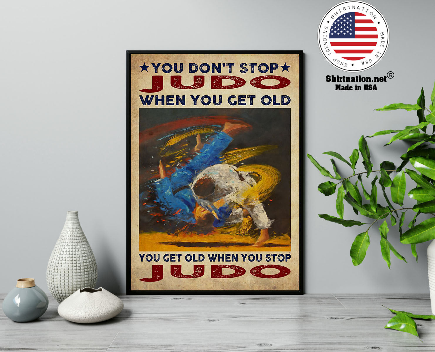 You don't stop judo when you get old poster