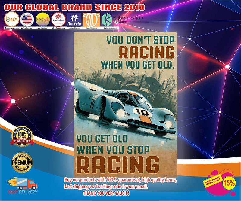 You don't stop racing when you get old poster1