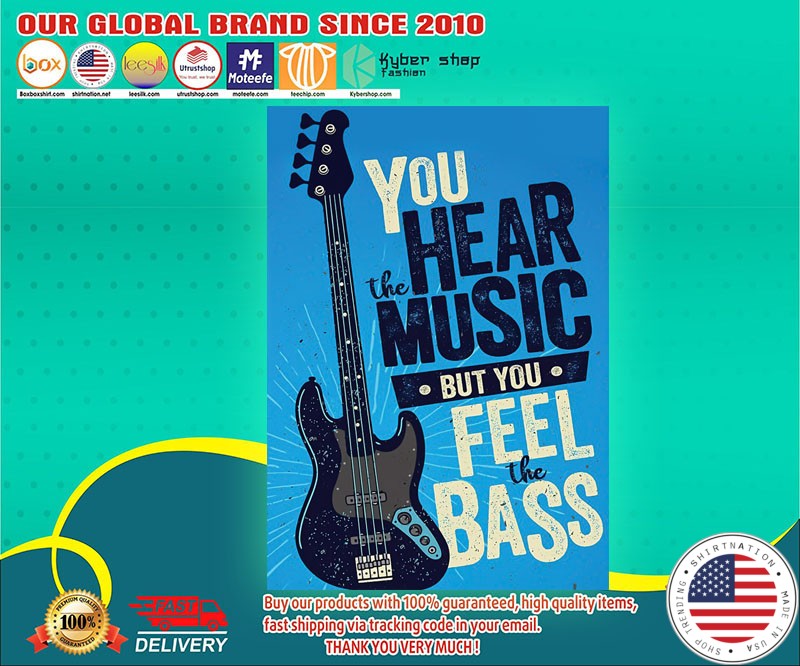 You hear the music but you feel the bass poster