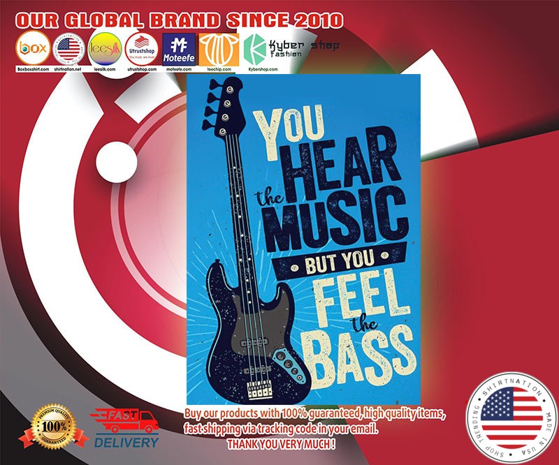 You hear the music but you feel the bass poster
