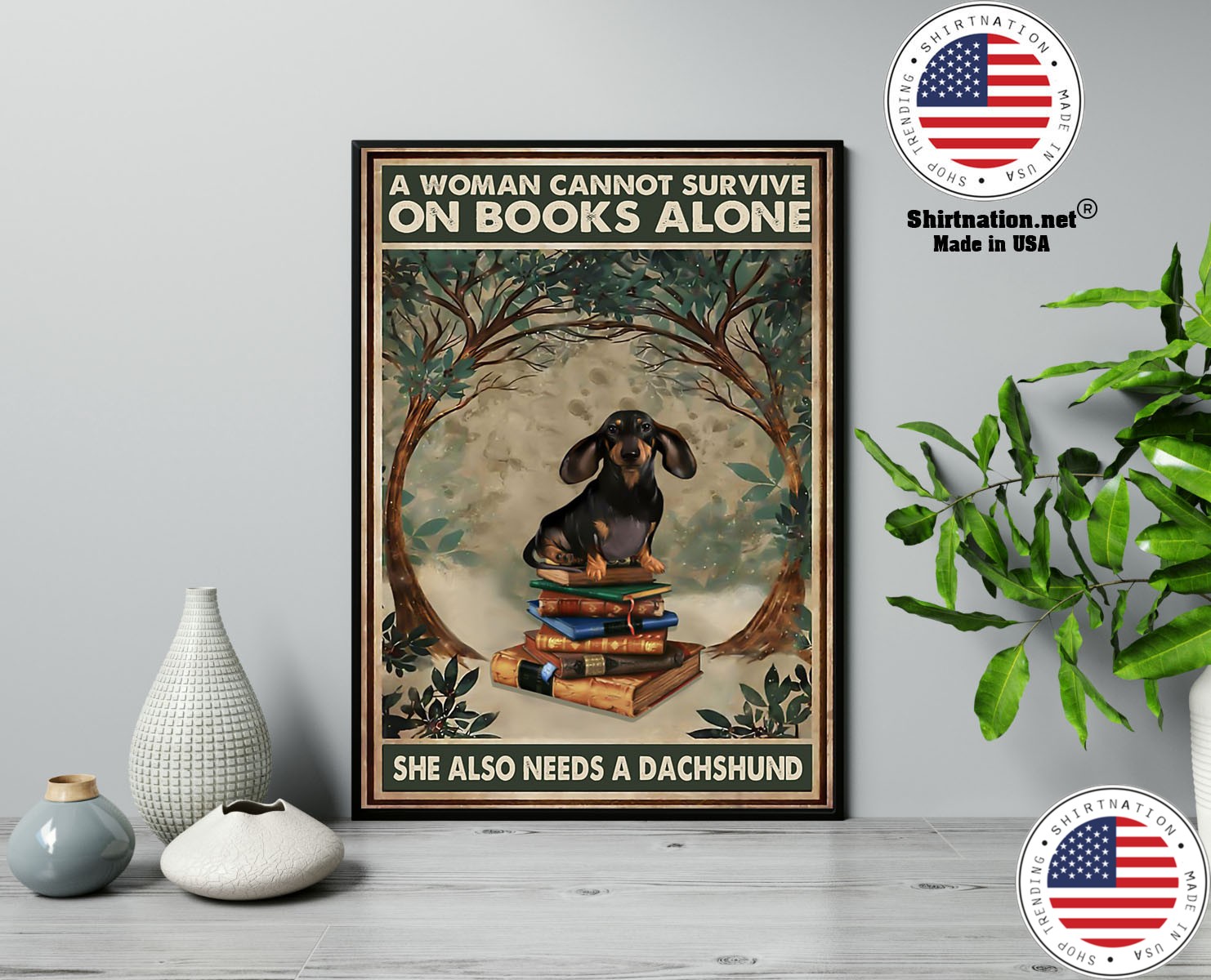 A woman cannot survive on the book alone she need dachshund poster 13