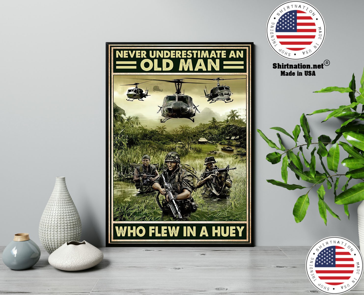 Never underestimate an old man who flew in a huey poster 13