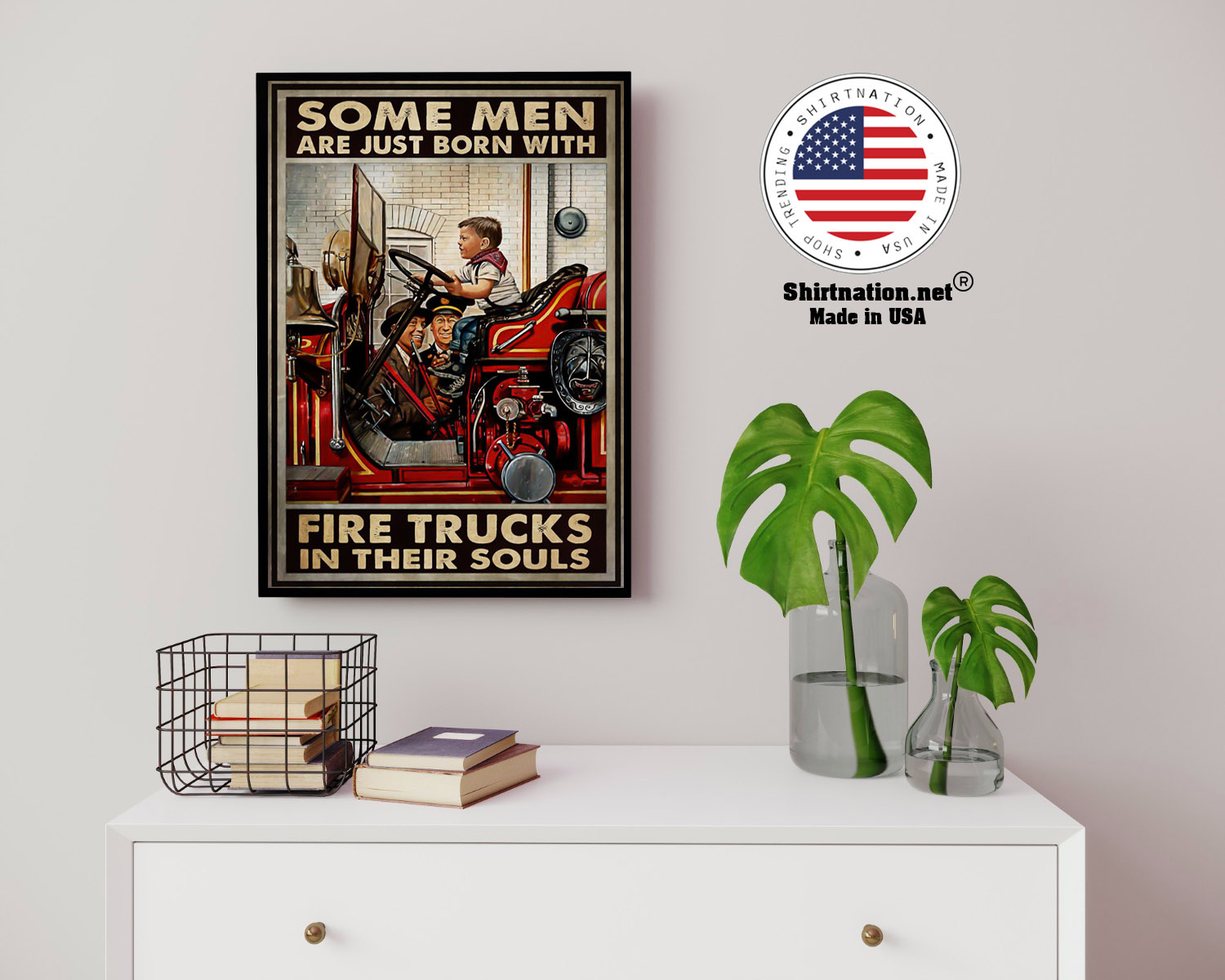 Some men are just born with fire trucks in their souls poster 14