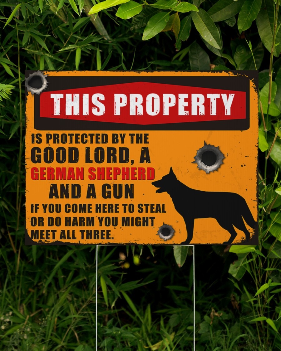 german shepherd this property by the good lord yard signs 48831