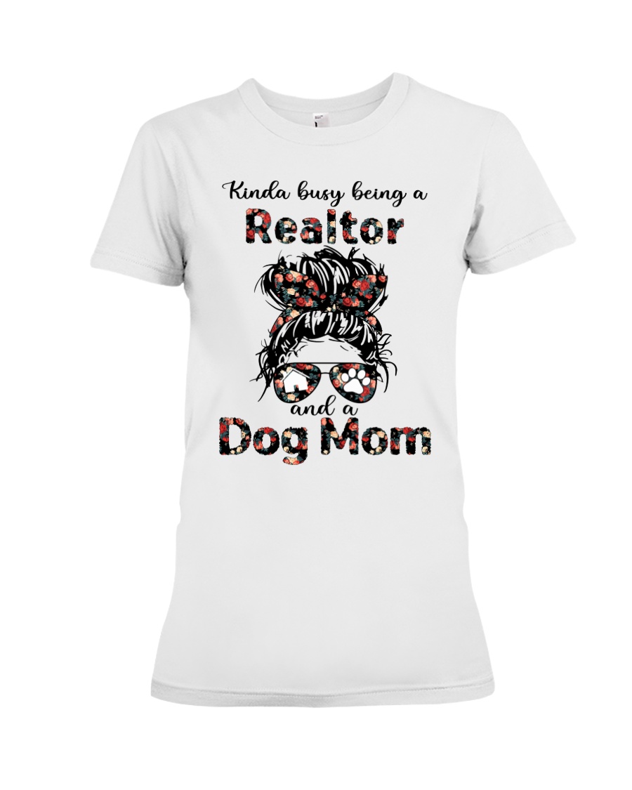 kinda Busy Being A Realtor And A Dog Mom Shirt4