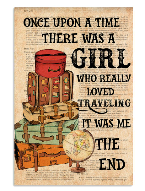 Once upon a time there was a girl who really loved travelling poster