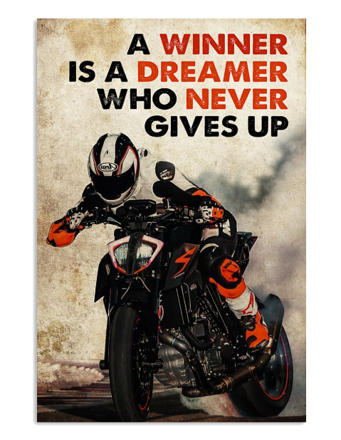 Biker a winner is a dreamer who never gives up poster