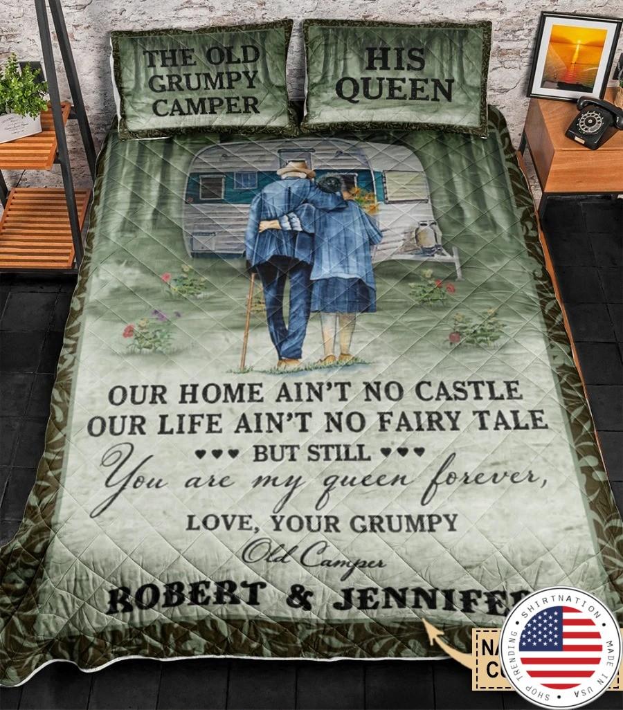Personalized the old Grumpy camper his queen bedding Our Home Ain't No Castle bedding set