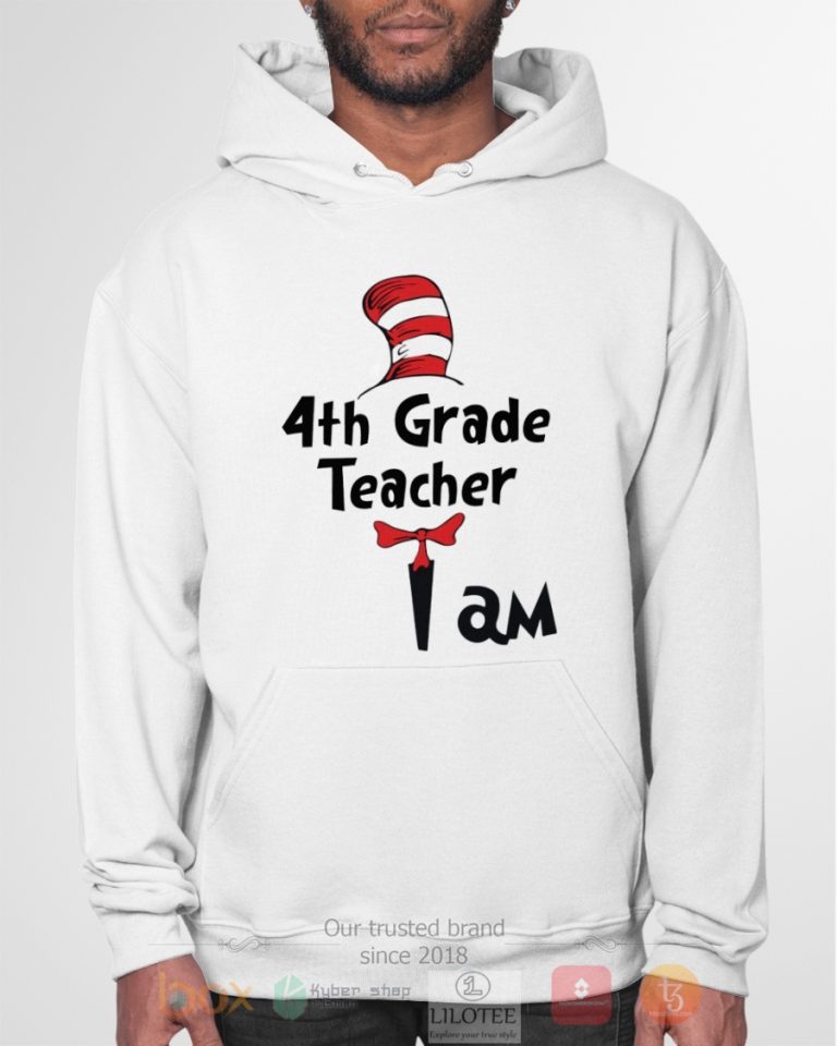 4th Grade Teacher I Am Dr Seuss 3D Hoodie Shirt 1