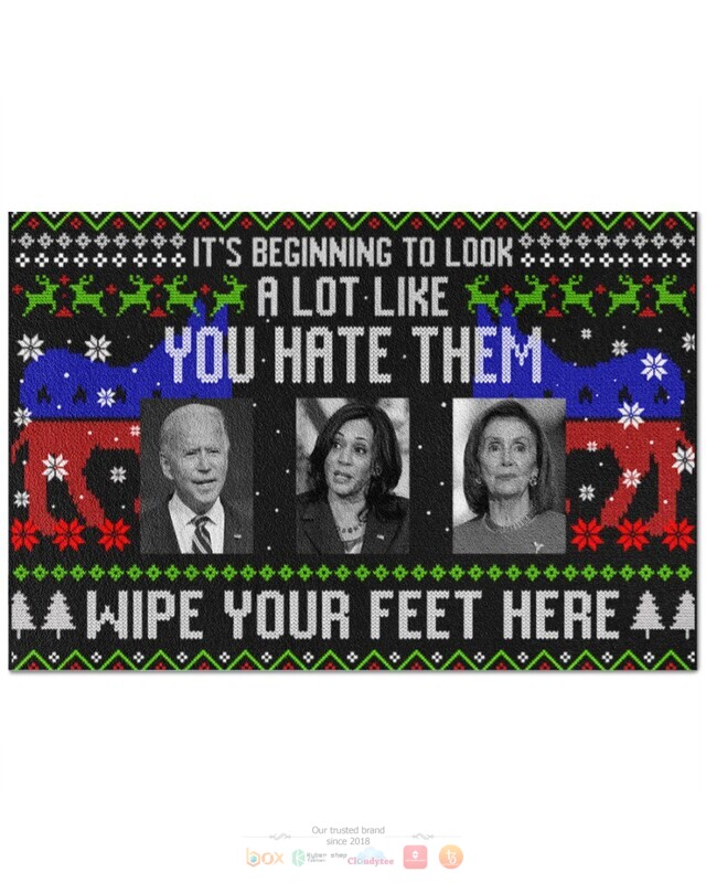 A lot like you hate them wipe feet here Biden doormat