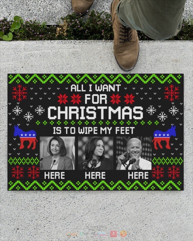 All I Want For Christmas Is to wipe my feet here Biden Doormat